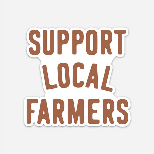 Support Local Farmers Sticker- Copper